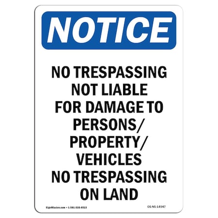 Signmission OSHA Notice Sign, 18" Height, Aluminum, No Trespassing Not Liable For Sign, Portrait OS-NS-A-1218-V-14947